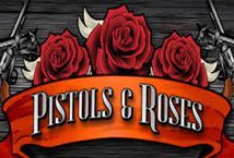 Pistols and Roses